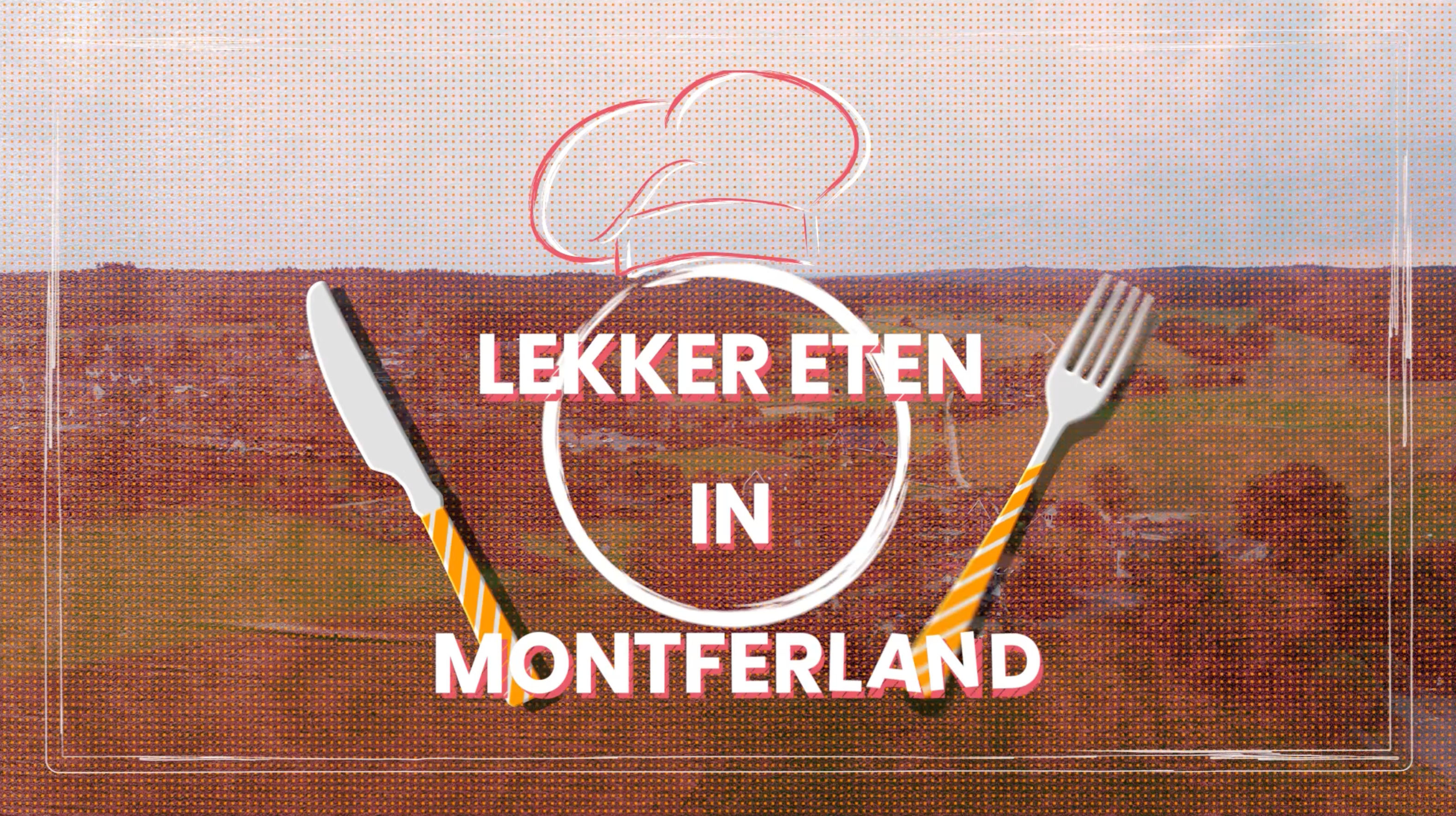 LEKKER ETEN IN MONTFERLAND